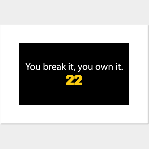 You break it you own it Wall Art by style flourish